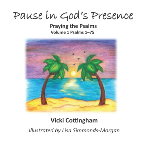 Imagen de archivo de Pause in Gods Presence: Praying the Psalms Volume 1 Psalms 1-75 (Pause in Gods Presence Series) a la venta por Brit Books