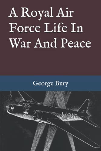 Stock image for A Royal Air Force Life In War And Peace for sale by Bahamut Media