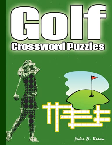 Stock image for Golf Crossword Puzzles: Golf Courses, Terms, Easy to Hard Crossword Puzzles for sale by GreatBookPrices