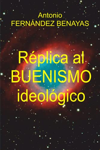 9798536603826: RPLICA AL BUENISMO IDEOLGICO (Spanish Edition)