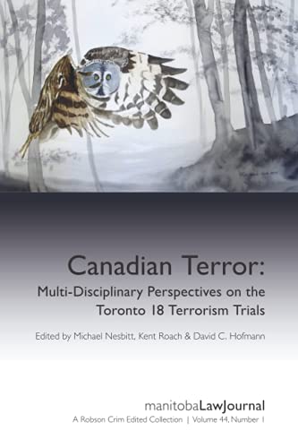 Stock image for Manitoba Law Journal Volume 44 Issue 1 (Special Issue): Canadian Terror: Multi-Disciplinary Perspectives on the Toronto 18 Terrorism Trials for sale by Big River Books