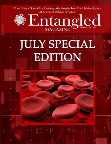9798536849255: Entangled Magazine: Your Unique Source For Leading-Edge Insights Into The Hidden Aspects of Science and Biblical Scripture