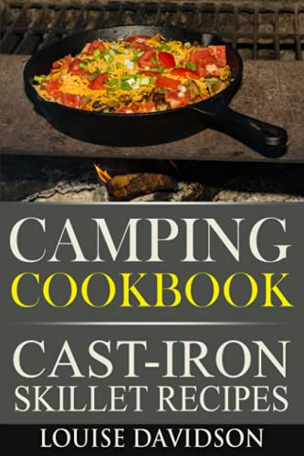 Stock image for Camping Cookbook - Cast-Iron Skillet Recipes: **Black and White Edition** for sale by Chiron Media