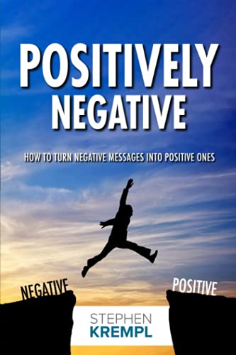 Imagen de archivo de Positively Negative: How to turn Negative Messages into Positive Ones a la venta por GoodwillNI