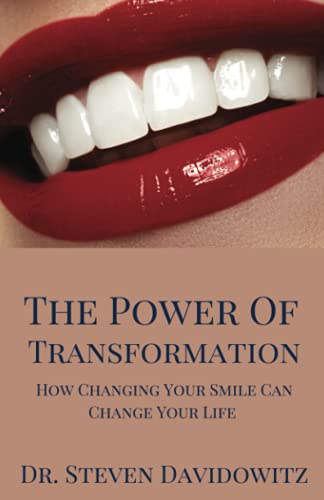 Stock image for The Power of Transformation: How Changing Your Smile Can Change Your Life for sale by Ria Christie Collections