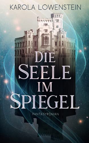 Beispielbild fr Die Seele im Spiegel: Fantasyroman zum Verkauf von medimops