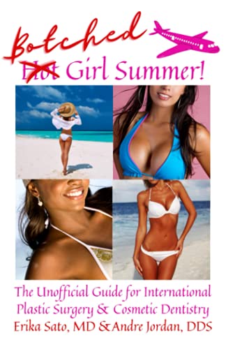 Stock image for Botched Girl Summer: The Unofficial Guide for International Plastic Surgery & Cosmetic Dentistry for sale by Ria Christie Collections