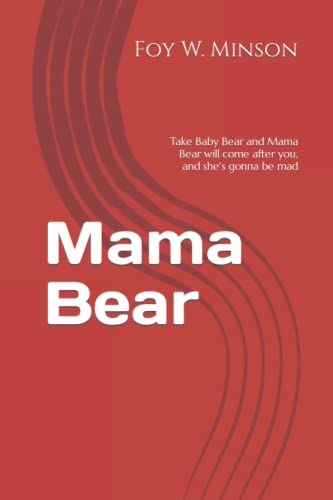 Stock image for Mama Bear: Take Baby Bear and Mama Bear will come after you; and she's gonna be mad for sale by Ria Christie Collections