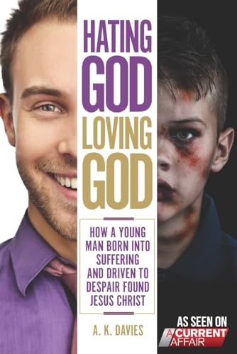 Beispielbild fr Hating God, Loving God: How a Young Man Born Into Suffering and Driven to Despair Found Jesus Christ zum Verkauf von Ria Christie Collections