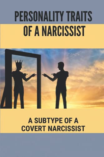9798539835538: Personality Traits Of A Narcissist: A Subtype Of A Covert Narcissist: Living With A Narcissist