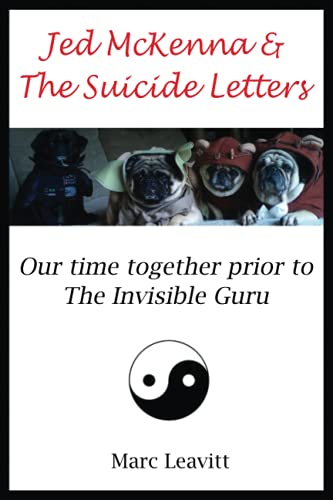 Beispielbild fr Jed McKenna & The Suicide Letters: Our time together prior to the Invisible Guru zum Verkauf von Better World Books