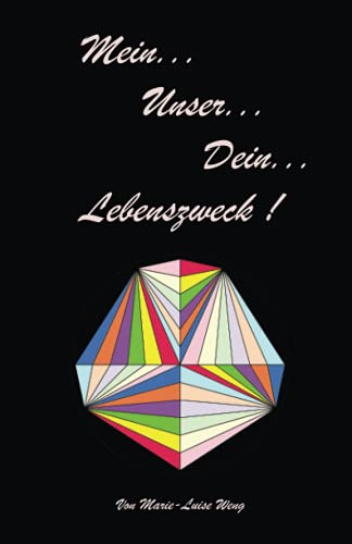 Stock image for Mein. Unser. Dein. Lebenszweck ! for sale by PBShop.store US