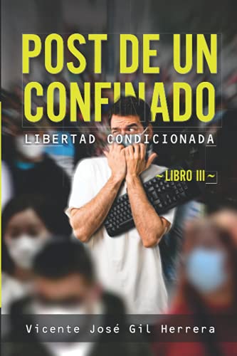 Beispielbild fr POST DE UN CONFINADO: LIBRO III: LIBERTAD CONDICIONADA zum Verkauf von Ria Christie Collections