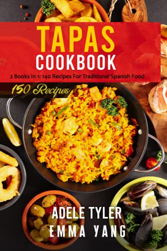 9798540433266: Tapas Cookbook: 2 Books In 1: 140 Recipes For Traditional Spanish Food