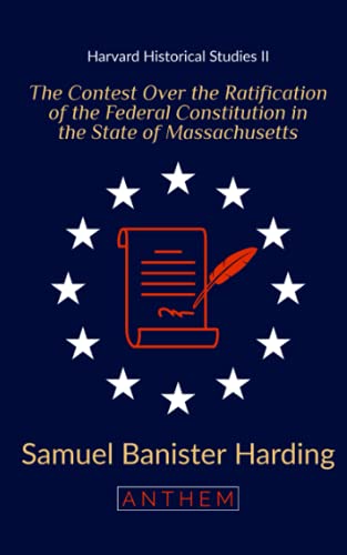 Stock image for The Contest Over the Ratification of the Federal Constitution in the State of Massachusetts: (Harvard Historical Studies) for sale by Chiron Media