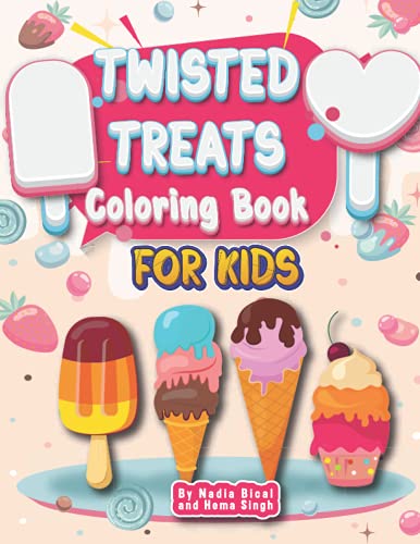 9798540520744: Twisted Treats Coloring Book for Kids: By Nadia Bical and Hema Singh