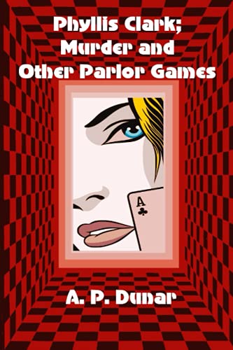 Stock image for Phyllis Clark; Murder and Other Parlor Games: 12 (Phyllis Clark Detective Series) for sale by Chiron Media