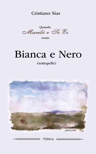 9798540867788: Bianca e Nero: Una, due, quattro anime a cavallo dei millenni (quando il social non c'era)