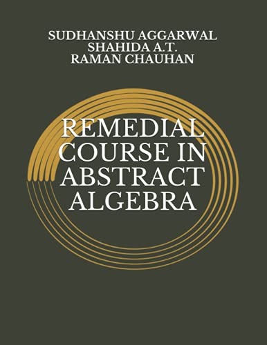 9798540962063: REMEDIAL COURSE IN ABSTRACT ALGEBRA
