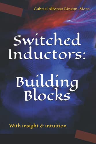 9798541373233: Switched Inductors: Building Blocks: With insight & intuition