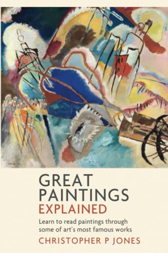 Beispielbild fr Great Paintings Explained: Learn to read paintings through some of arts most famous works (Looking at Art) zum Verkauf von Reuseabook