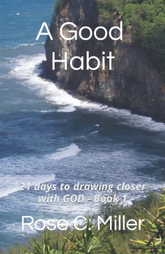 Stock image for A Good Habit: 21 days to drawing closer with GOD - Book 1 for sale by HPB-Diamond