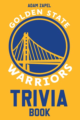 Stock image for Golden State Warriors Trivia Book: A Captivating Book Will Provide You With Lots Of Trivia Questions And Facts. for sale by Goodwill Books