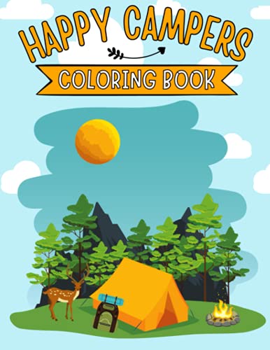 Beispielbild fr Happy Campers Coloring Book: Camping Coloring Book For Kids. Simple and Easy Camping and Woodland Designs to Color! zum Verkauf von Big River Books