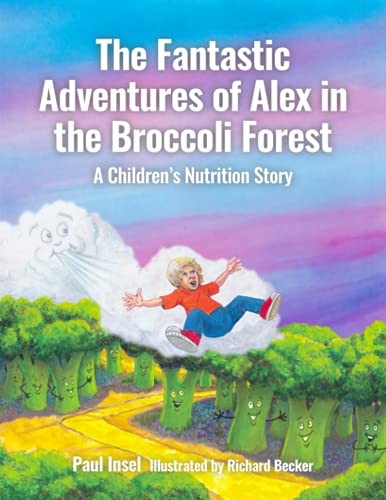 9798542181370: The Fantastic Adventures of Alex in the Broccoli Forest: A Children's Nutrition Story