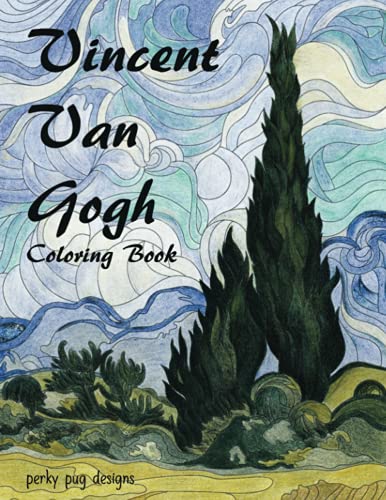 Stock image for Vincent Van Gogh Coloring Book: 22 Classics to Color Including Starry Night, Irisis, Self Portrait, The Night Caf? and Many More. The Perfect Gift . Kids and Anyone Who Loves Vincent Van Gogh for sale by Greener Books