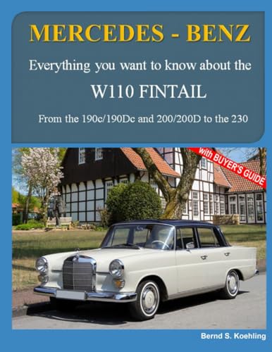 9798542486734: Mercedes-Benz, The W110 Fintail: From the 190c to the 230 and IMA Universal Mercedes-Benz