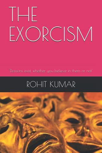 Beispielbild fr THE EXORCISM: 'Demons exist whether you believe in them or not' zum Verkauf von Ria Christie Collections