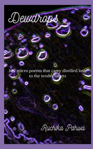 Stock image for Dewdrops: 100 micro poems that carry distilled love to the tender hearts for sale by Ria Christie Collections