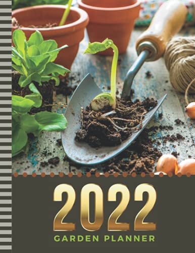 Stock image for 2022 Garden Planner: 8.5x11 Dated Gardening Calendar / Gardener Logbook Organizer with Charts - Lined and Dot Grid Pages - Plant Log / Wood Bench . Flower - Vegetable - New Plantings for 1 Year for sale by SecondSale