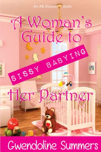 Beispielbild fr A Woman's Guide to Sissy Babying Her Partner zum Verkauf von Chiron Media