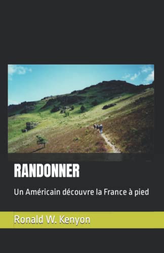 Stock image for RANDONNER: Un Amricain dcouvre la France  pied for sale by medimops