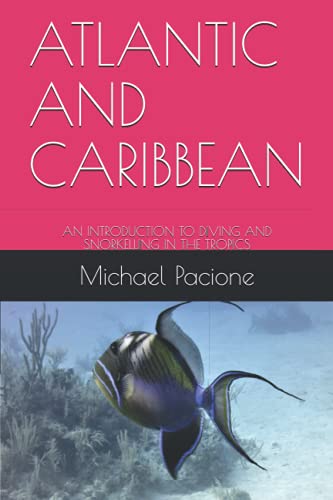 9798545213436: ATLANTIC AND CARIBBEAN: AN INTRODUCTION TO DIVING AND SNORKELLING IN THE TROPICS