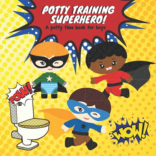 Imagen de archivo de Potty Training Superhero A Potty Time Book for Boys: An Easy Step By Step Guide with Bold Illustrations and a Chart for Toddlers and Preschoolers Learning to use the Toilet a la venta por Greener Books