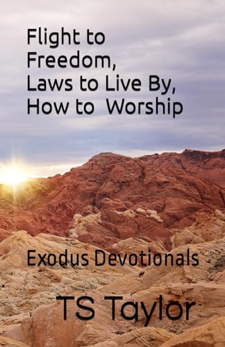 Beispielbild fr Flight to Freedom, Laws to Live By, How to Worship: Exodus Devotionals zum Verkauf von Chiron Media