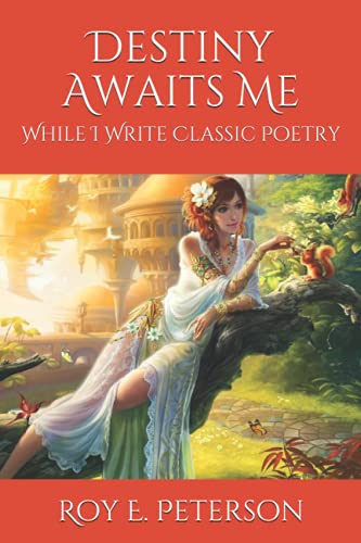 Stock image for Destiny Awaits Me: While I Write Classic Poetry for sale by HPB-Movies