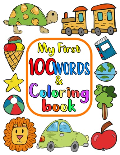 Stock image for My First 100 Words and Coloring Book: 2in1 Activity Book for Toddler : 100 Everyday Use Words and Animals to Learn and Color for Toddlers Ages 1-3 BIG JUMBO PICTURES Words Book for Toddlers for sale by Big River Books