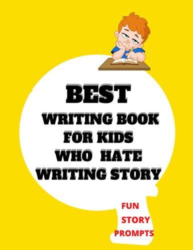 Stock image for BEST WRITING BOOK FOR KIDS WHO HATE WRITING STORY:: WRITING PROMPTS WORKBOOK FOR 7-11 YEAR OLDS for sale by PBShop.store US