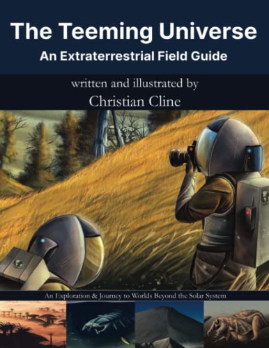 Stock image for The Teeming Universe: An Extraterrestrial Field Guide: An Exploration & Journey to Worlds Beyond the Solar System for sale by PhinsPlace