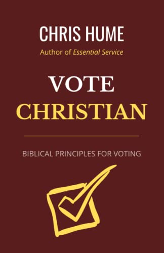 Stock image for Vote Christian: Biblical Principles for Voting for sale by California Books