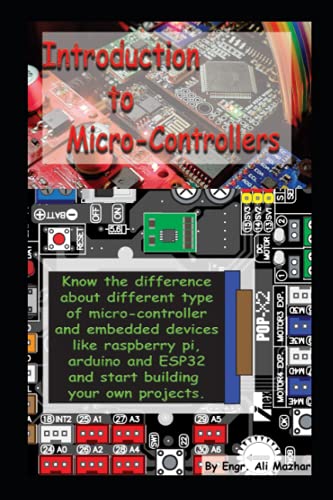 Stock image for Intro to Micro-Controllers: Know the difference about different type of micro-controller and embedded devices like raspberry pi, Arduino and ESP32 and start building your own projects. for sale by Ria Christie Collections