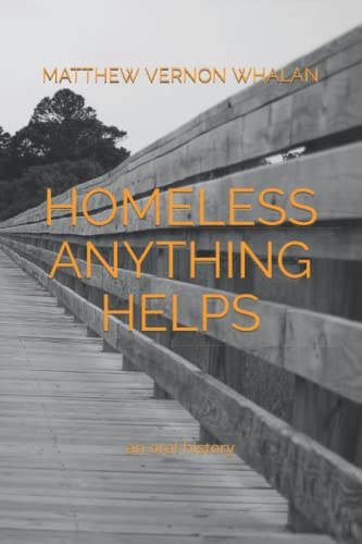 Stock image for Homeless Anything Helps for sale by PBShop.store US