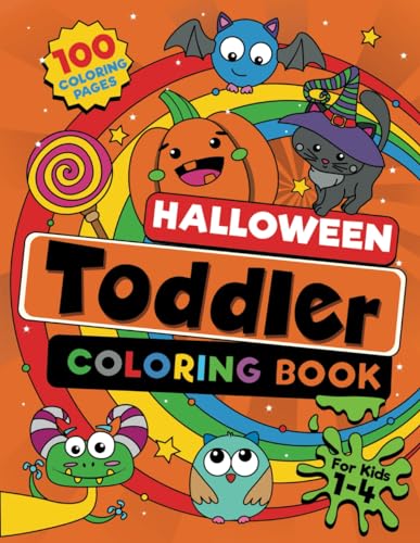 Stock image for Toddler Halloween Coloring Book : 100 BIG, Easy to Color Halloween Pages Filled with Pumpkins, Treats and Silly and Spooky (not Scary) Designs to Color and Learn. for Kids Ages 1-4 for sale by Better World Books