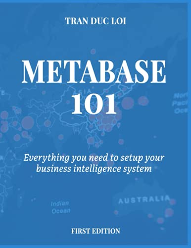 9798548460134: Metabase 101: Everything you need to setup your open source business intelligence system