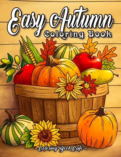 Beispielbild fr Easy Autumn Coloring Book : An Adult Coloring Book Featuring 50 Fun, Easy and Relaxing Autumn Designs zum Verkauf von Better World Books