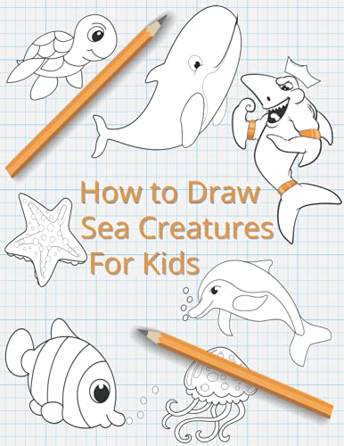 Stock image for How To Draw Sea Creatures For Kids for sale by GreatBookPrices